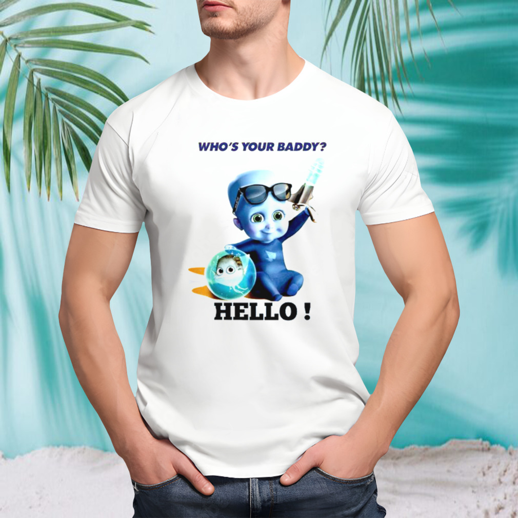 Who’s Your Daddy Megamind shirt