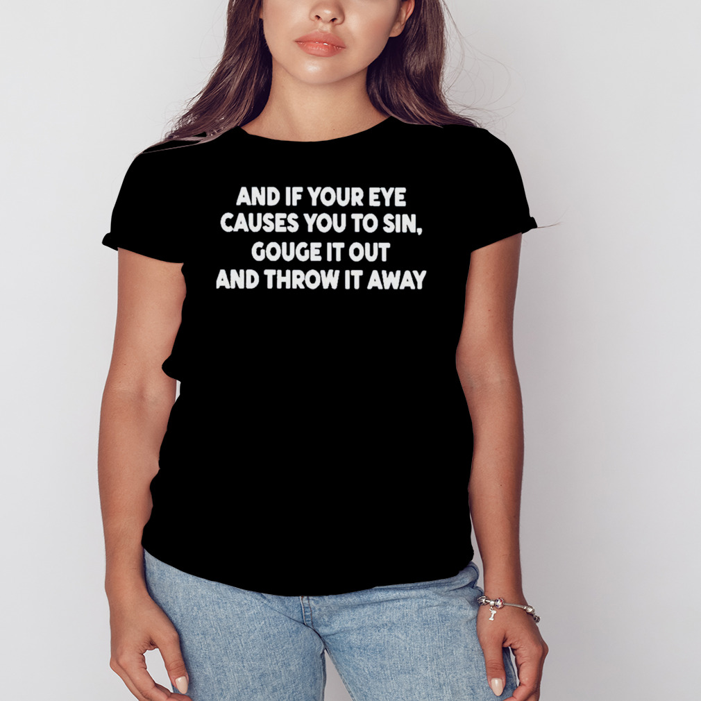Atlanta And It Your Eye Causes You To Sin Gouge It Out And Throw It Away Shirt 2 Women's tshirt