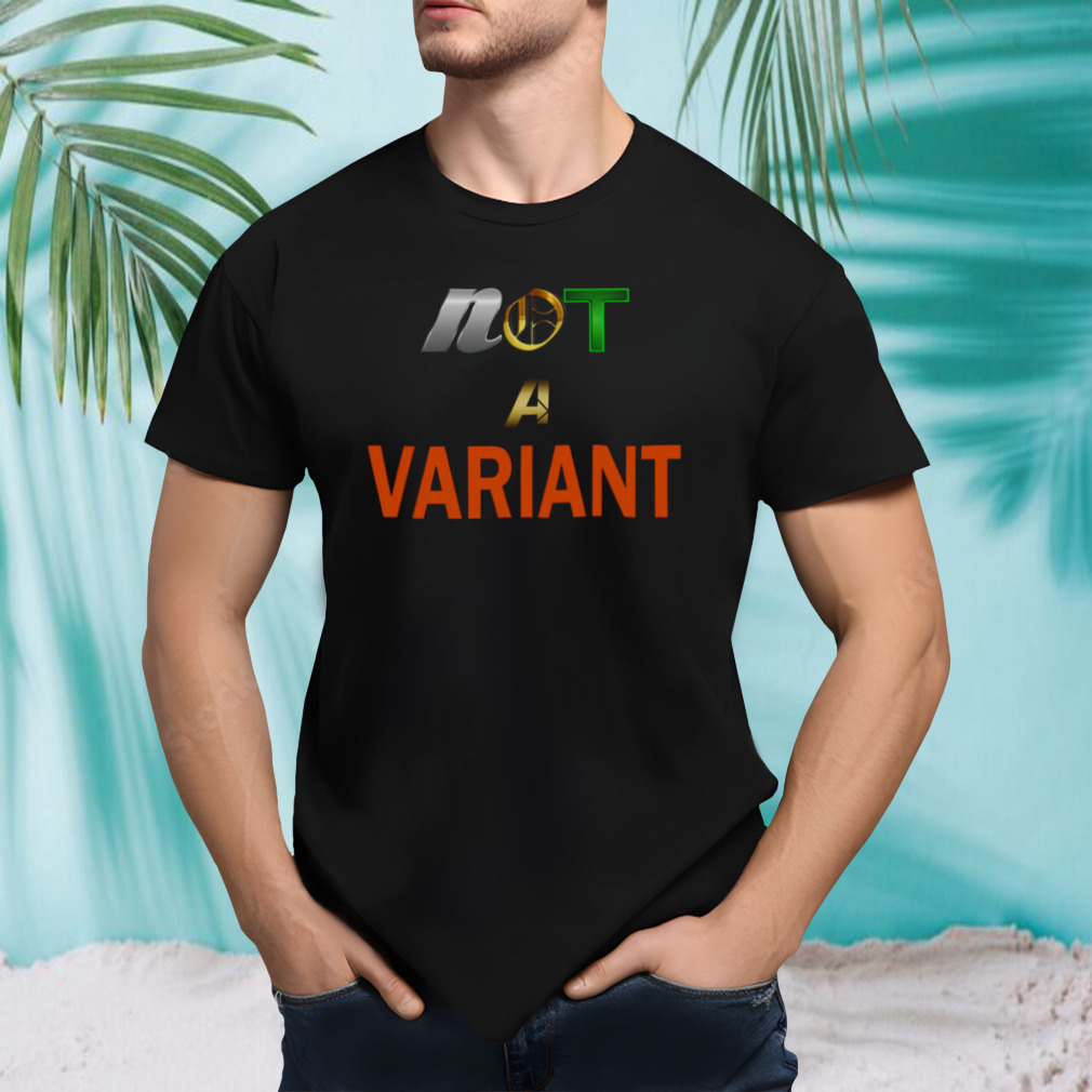 Not A Variant Loki Series shirt