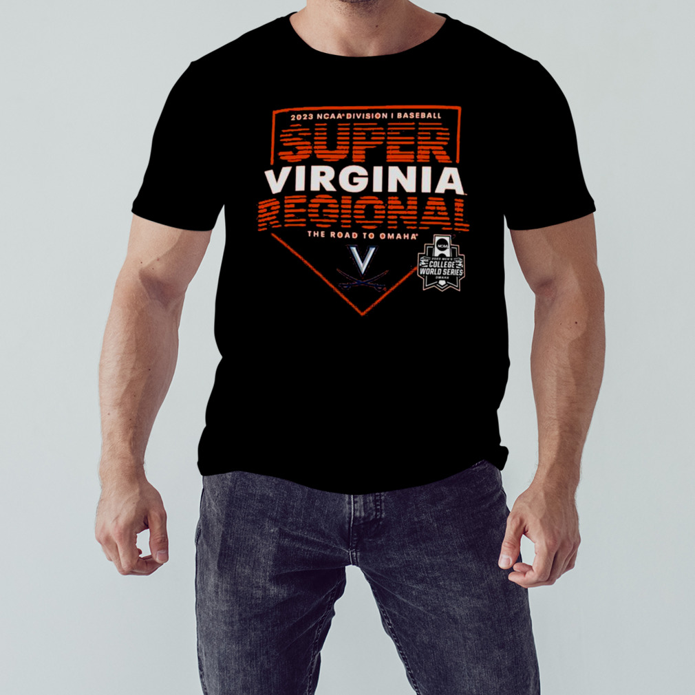 Virginia Super Regional 2023 NCAA Division I baseball the road to omaha shirt