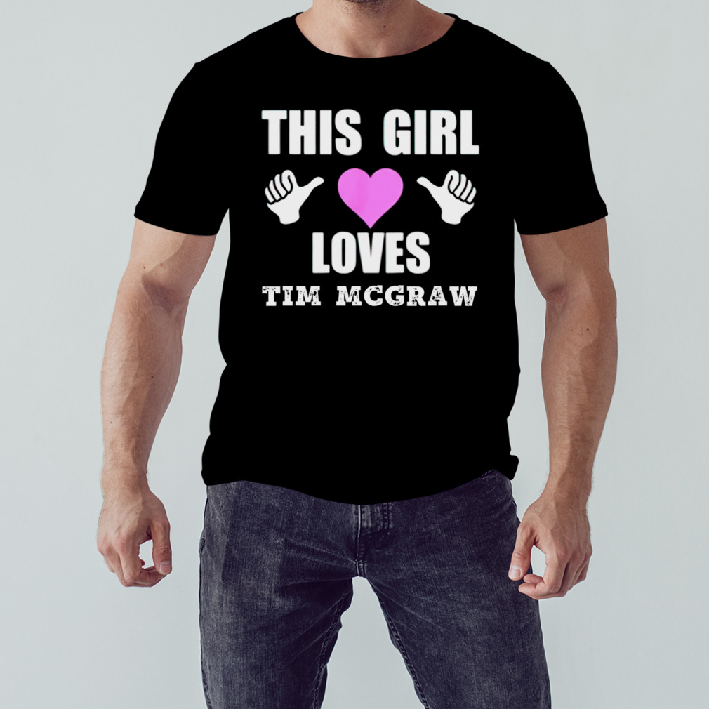 This girl loves Tim Mcgraw shirt
