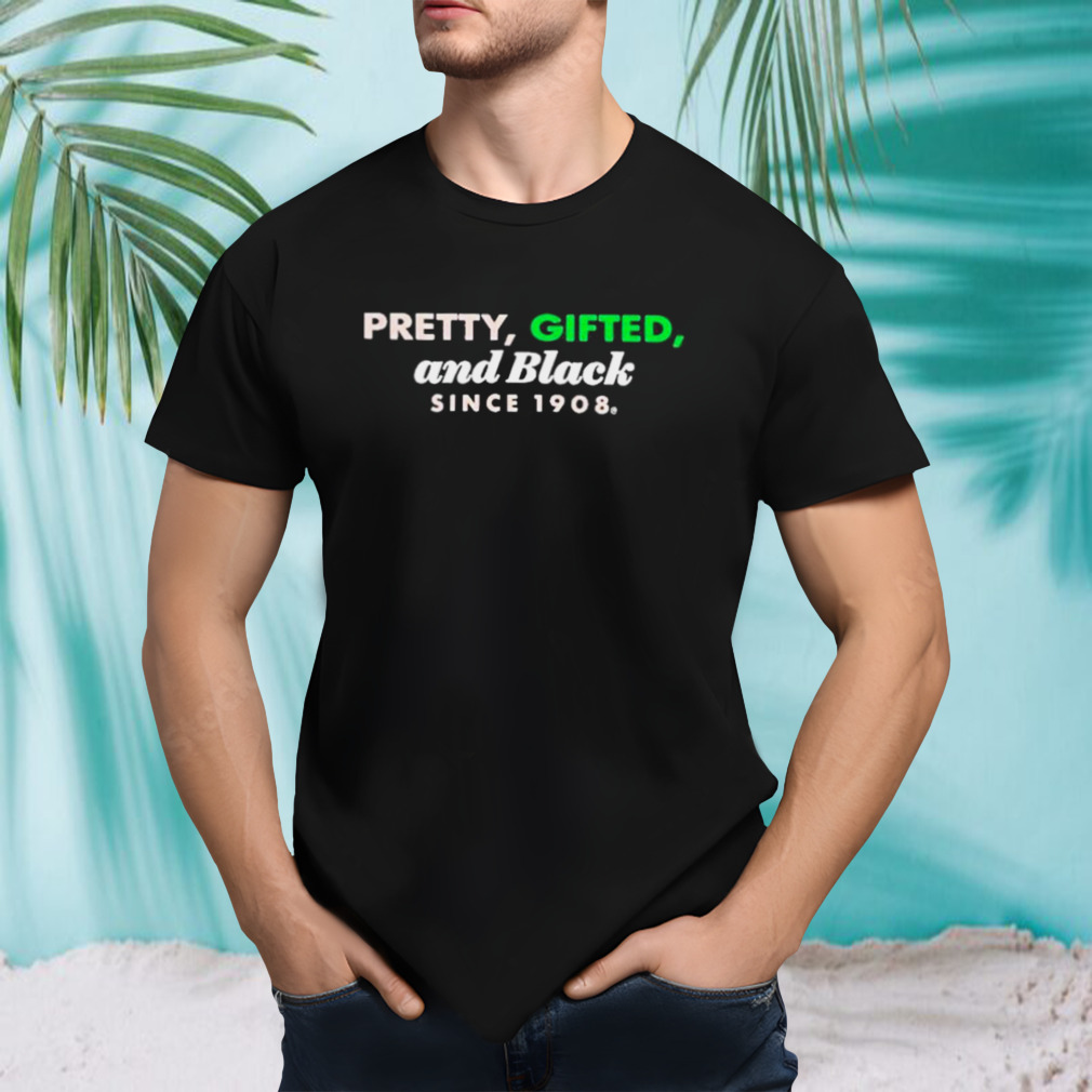 Pretty Gifted And Black Since 1908 T-Shirt