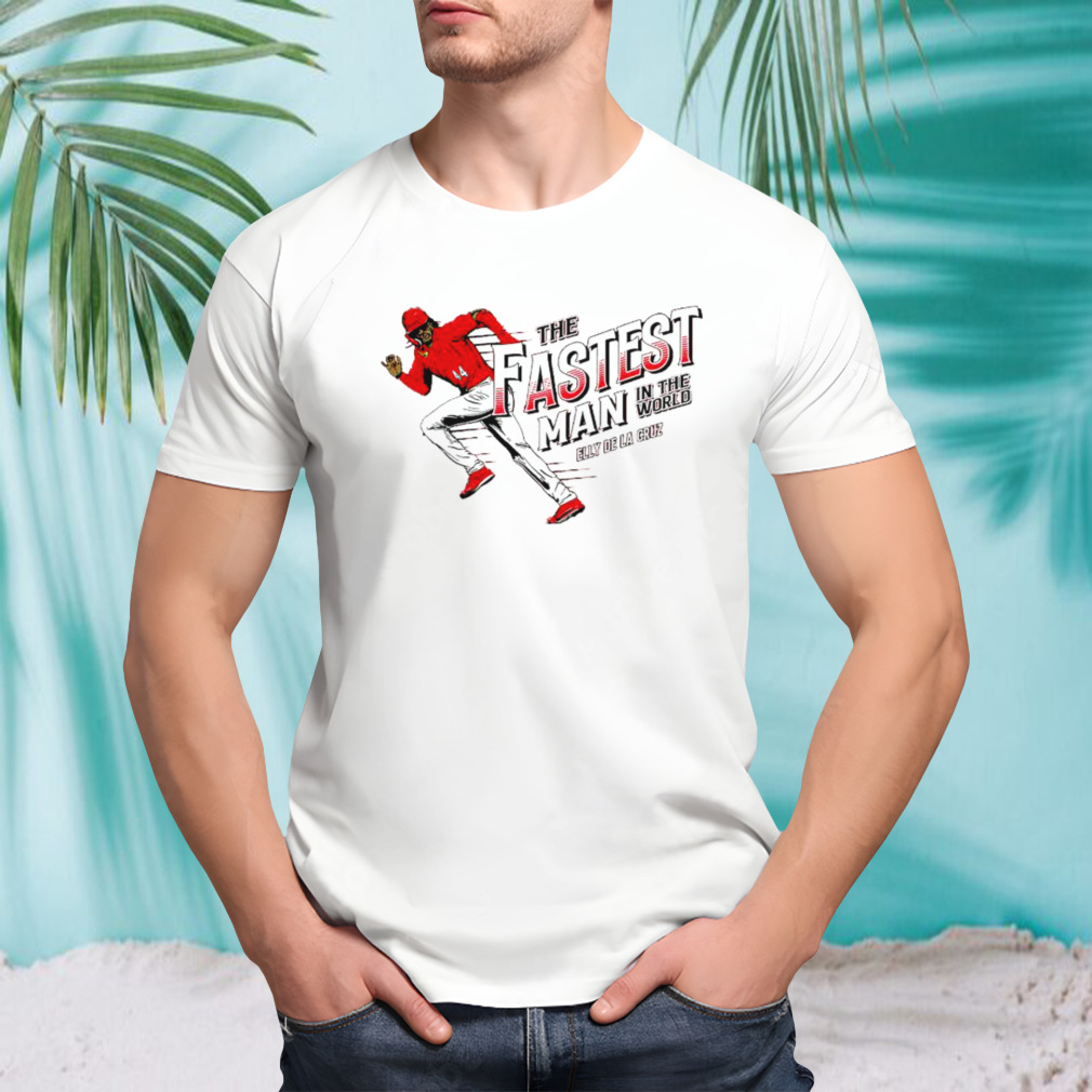 elly De La Cruz the fastest man in the world shirt