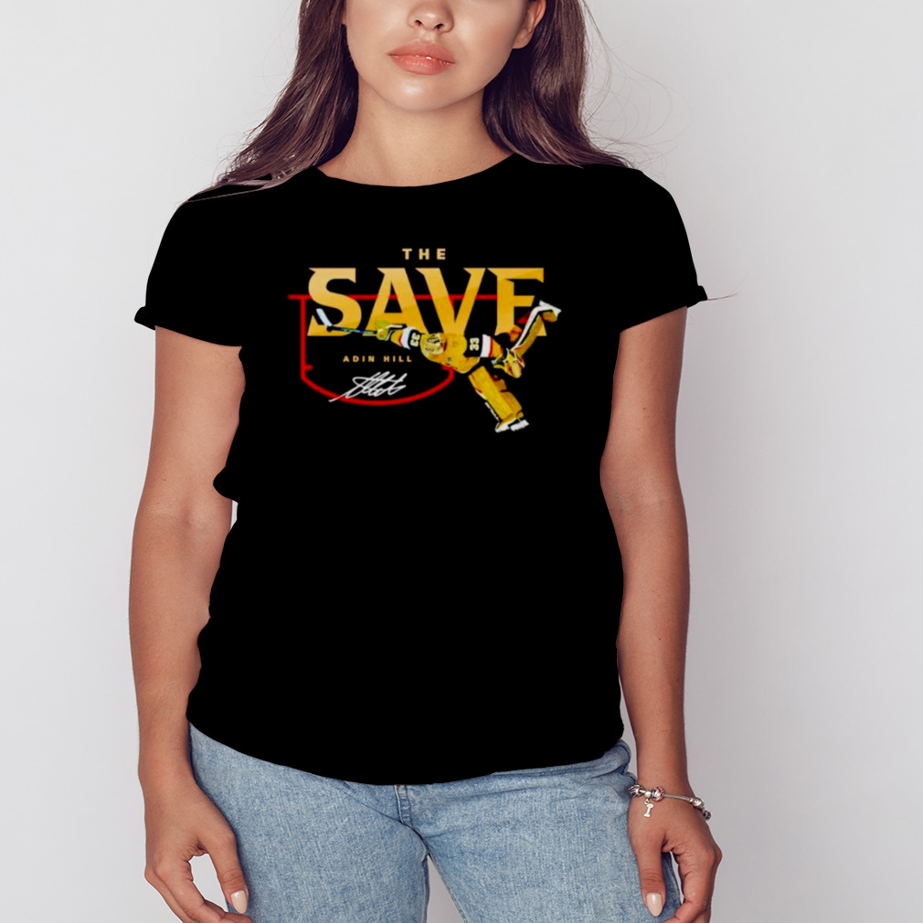 The Save Adin Hill Vegas Golden Knights Signature Shirt