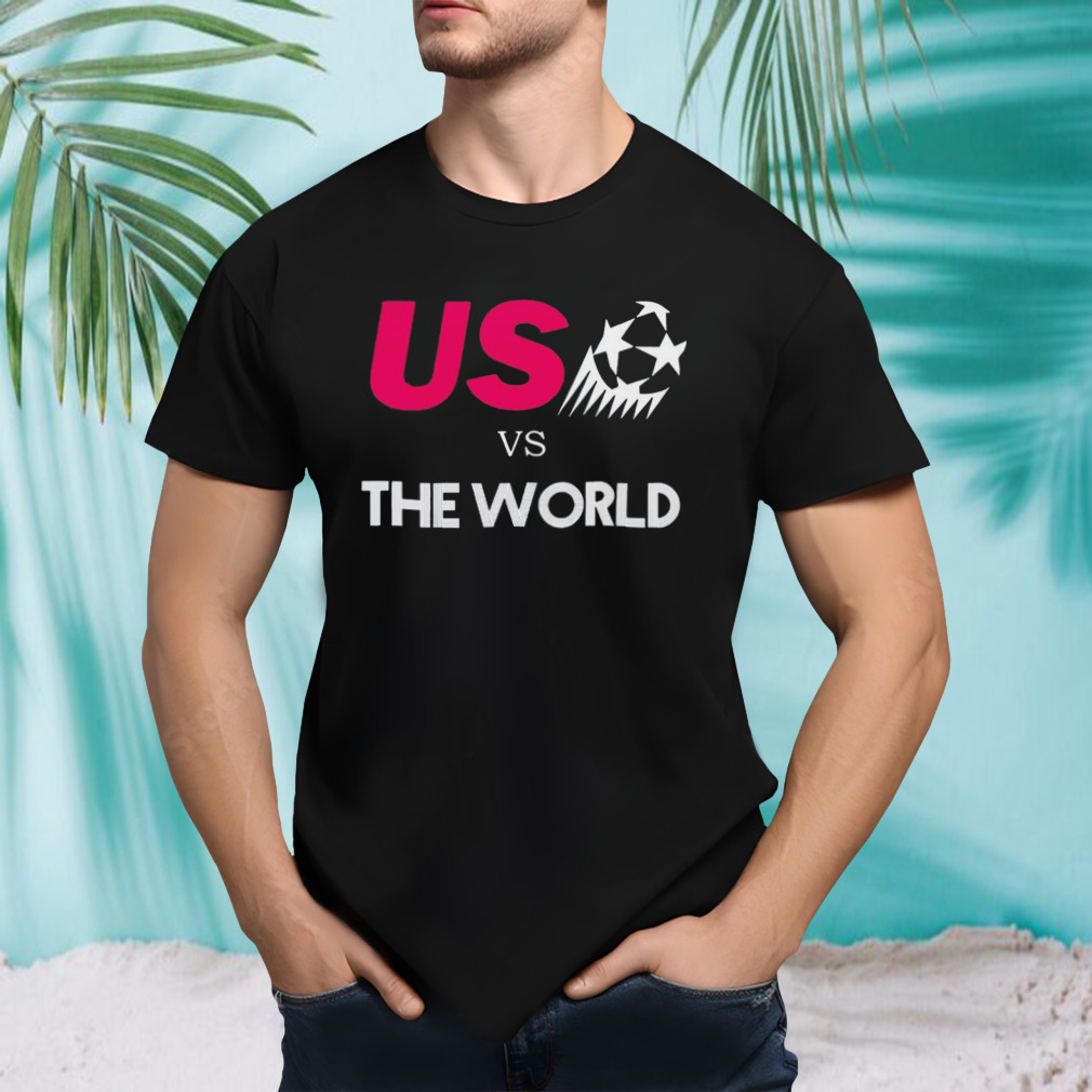 Us vs the world shirt