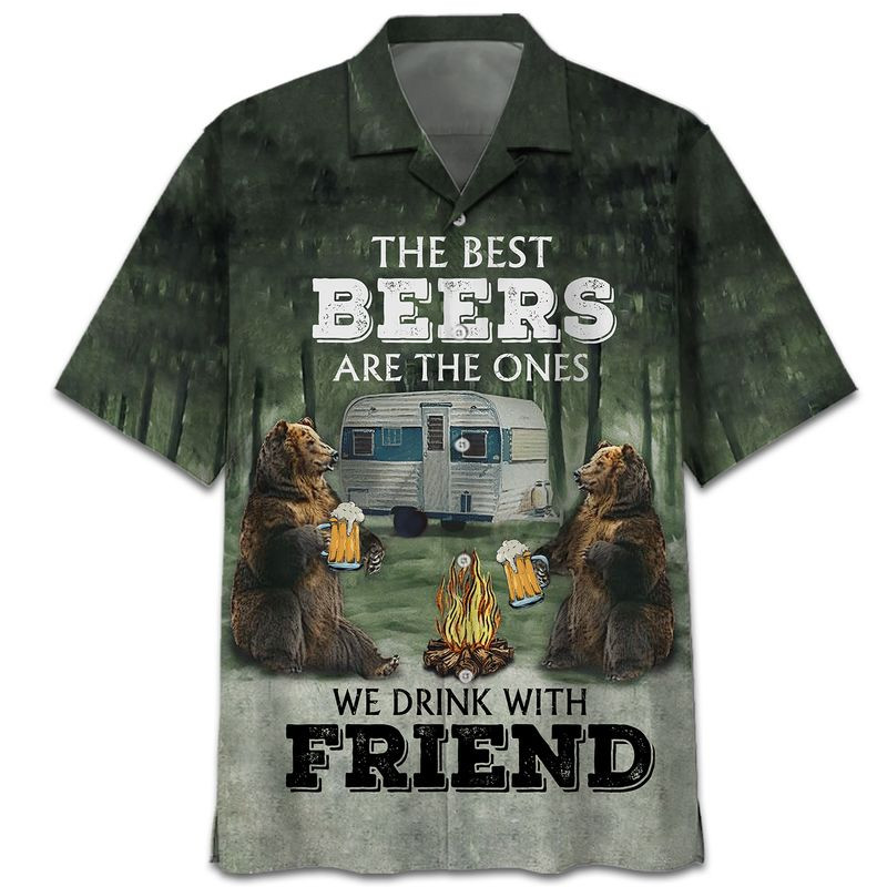 Bear The Best Beers Are The Ones We Drink With Friend Hawaiian Shirt