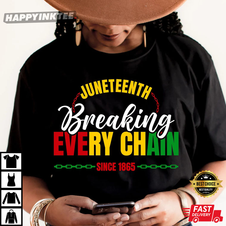 Juneteenth Breaking Every Chain T-Shirt