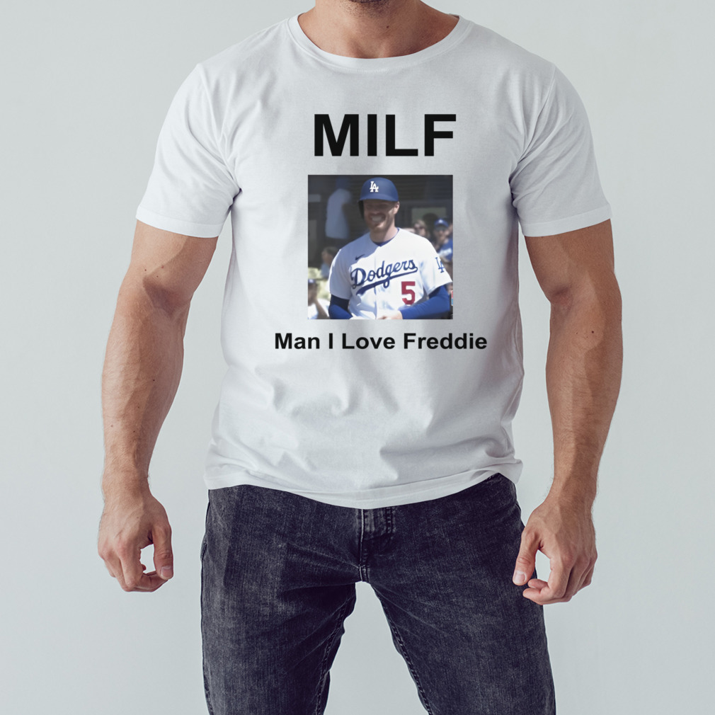 Milf Man I Love Freddie Shirt