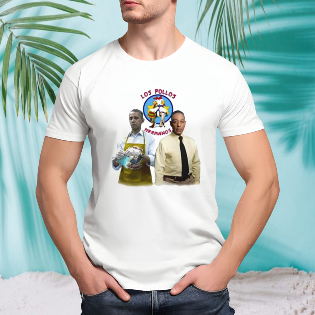 Barack Obama And Gus Fring Los Pollos Hermanos Shirt