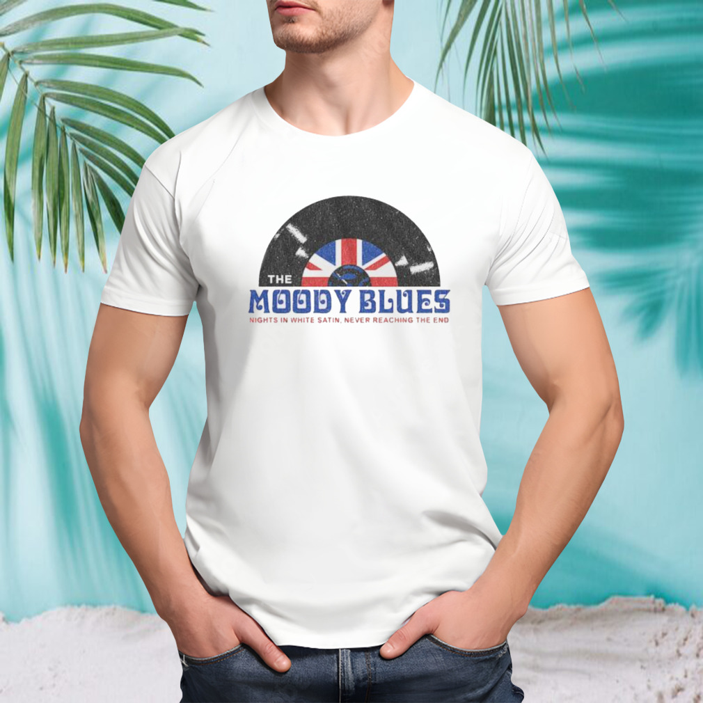 The Moody Blues Nights In White Satin Never Reaching The End Shirt