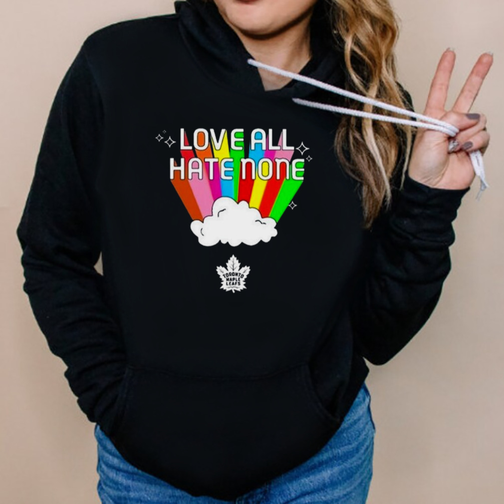Official Toronto Maple Leafs Love All Hate None Shirt, hoodie