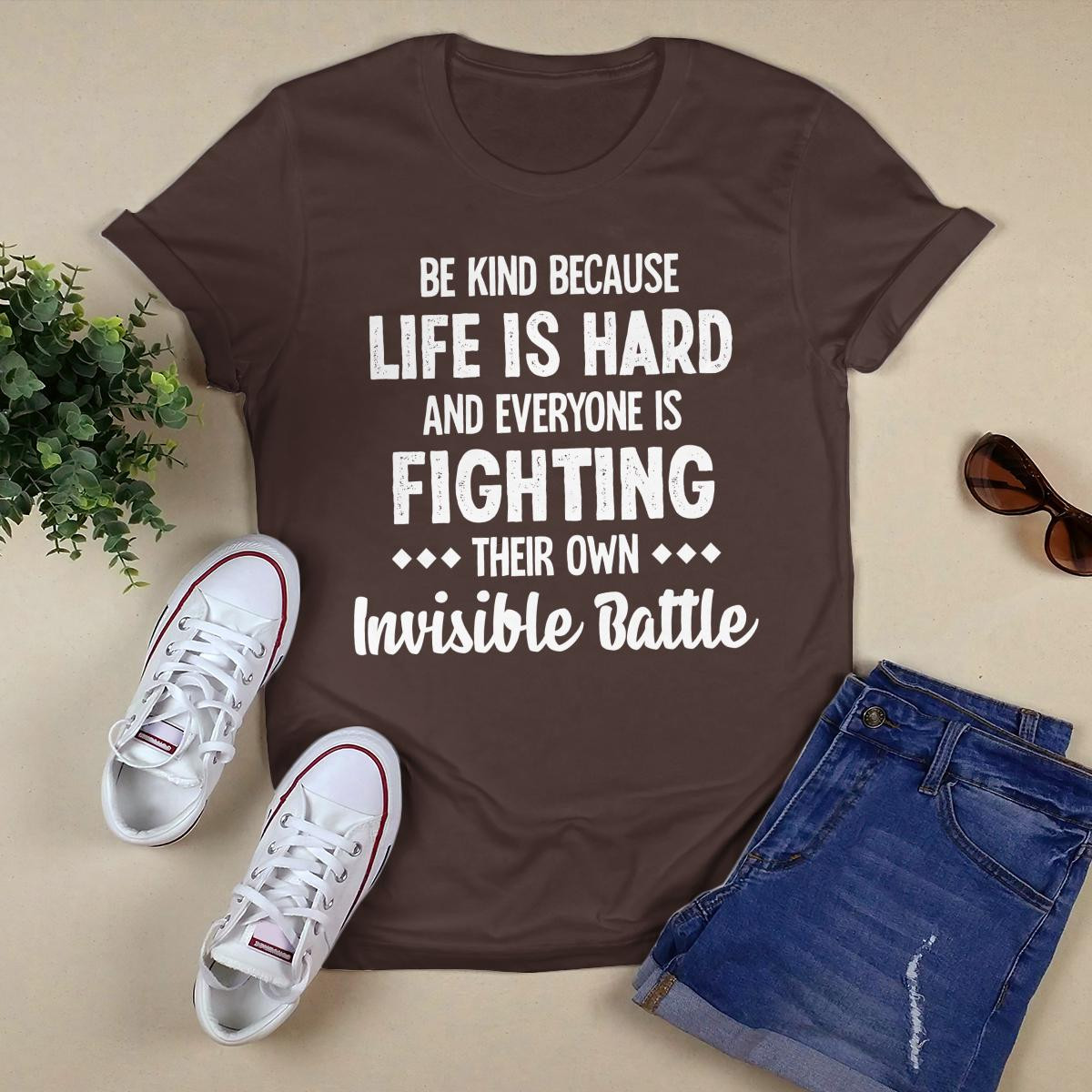 Be Kind Because Life Is Hard shirt