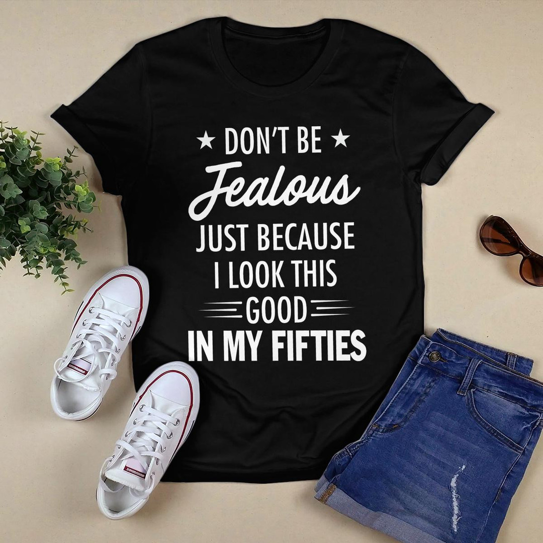 Don_t Be Jealous shirt
