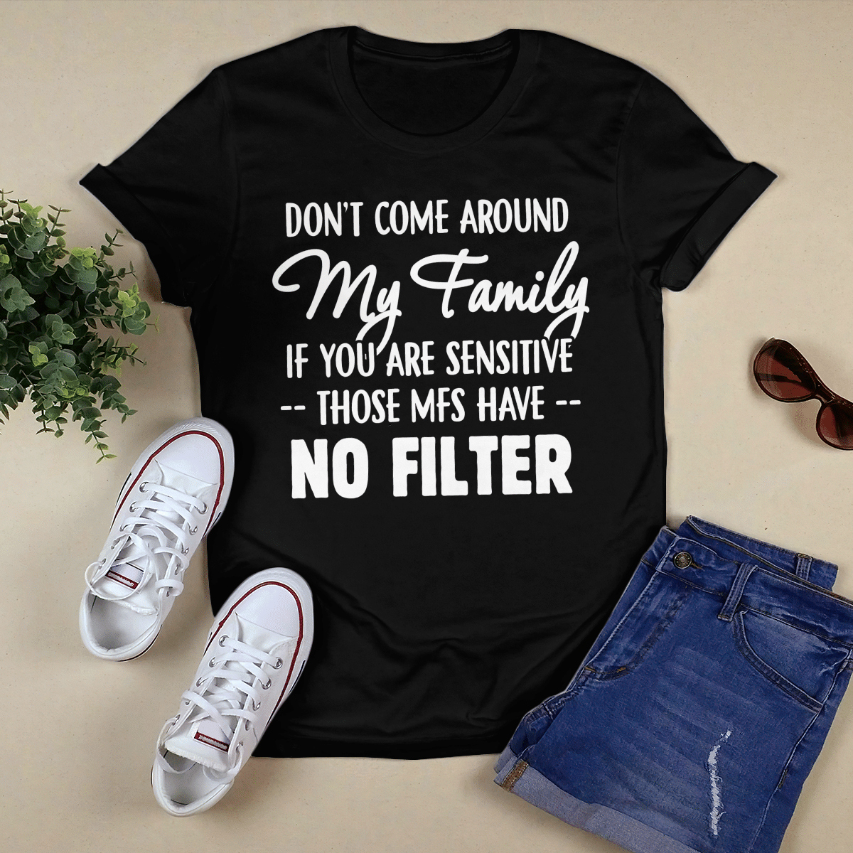 Don_t Come Around My Family shirt