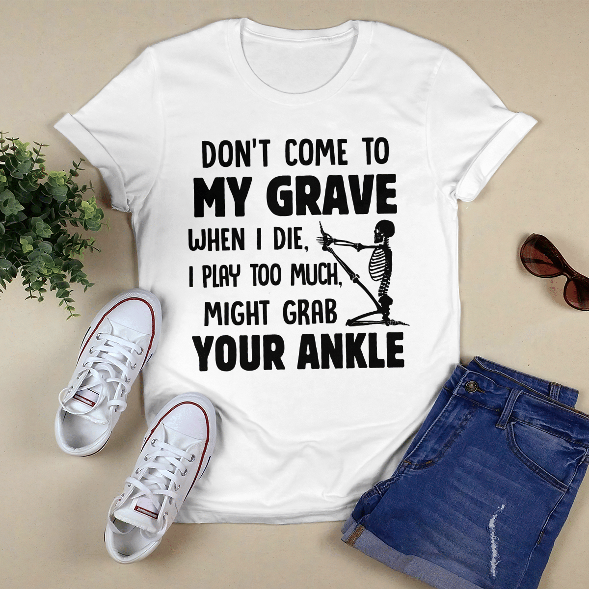 Don_t Come To My Grave shirt