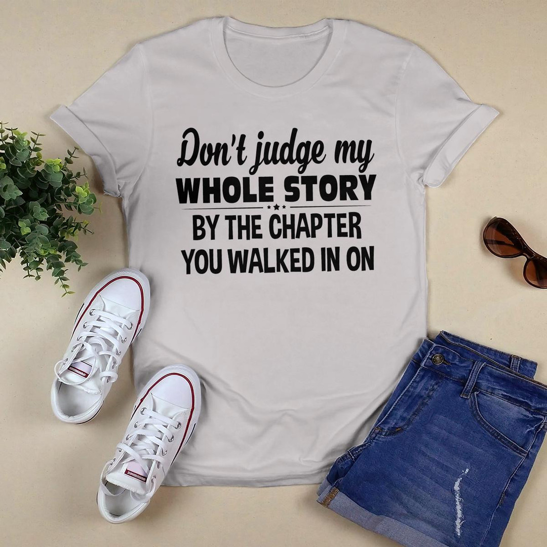 Don_t Judge My Whole Story shirt