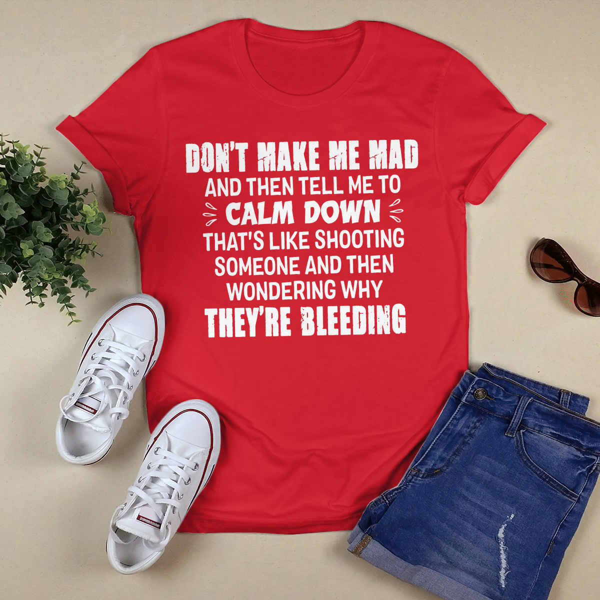 Don_t Make Me Mad shirt