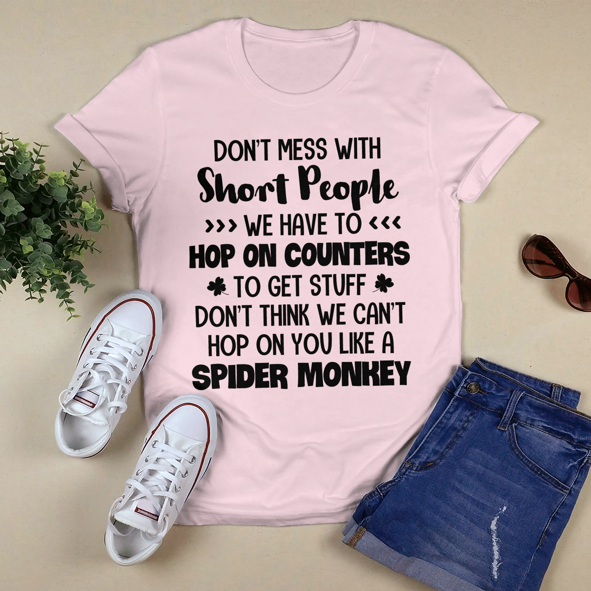 Don_t Mess With Short People shirt