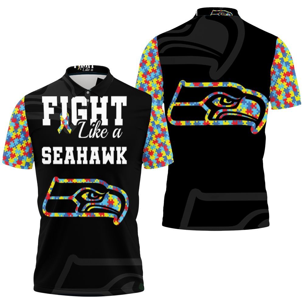 Fight Like A Seattle Seahawks Autism Support Polo Shirt All Over Print Shirt 3d T-shirt