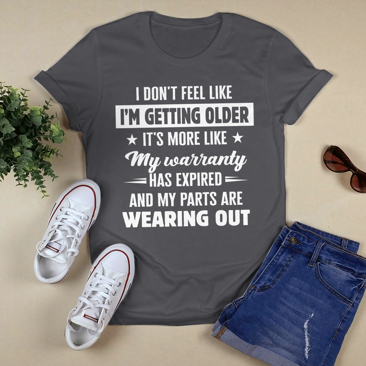 I Don_t Feel Like I_m Getting Older shirt