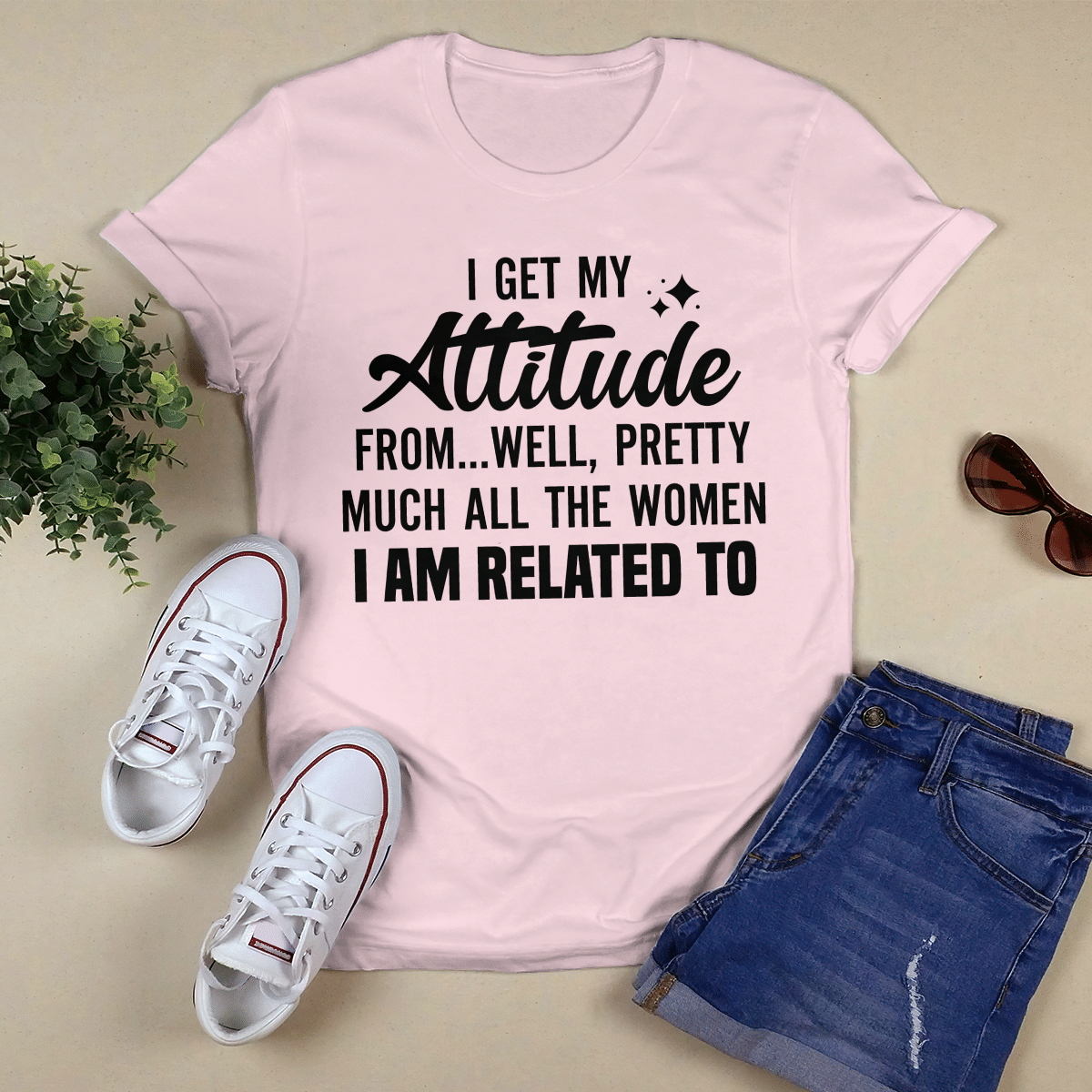 I Get My Attitude shirt