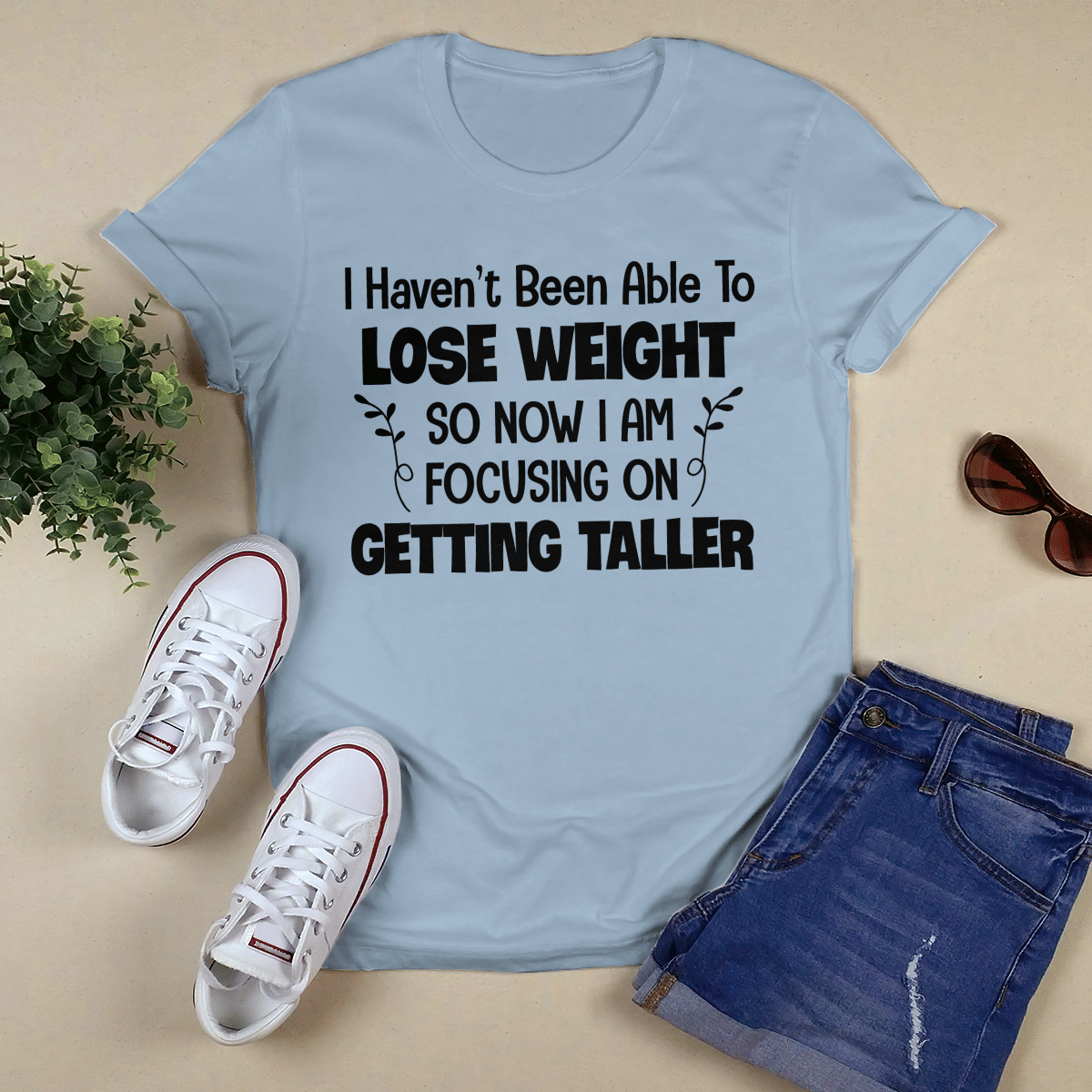 I Haven_t Been Able To Lose Weight shirt