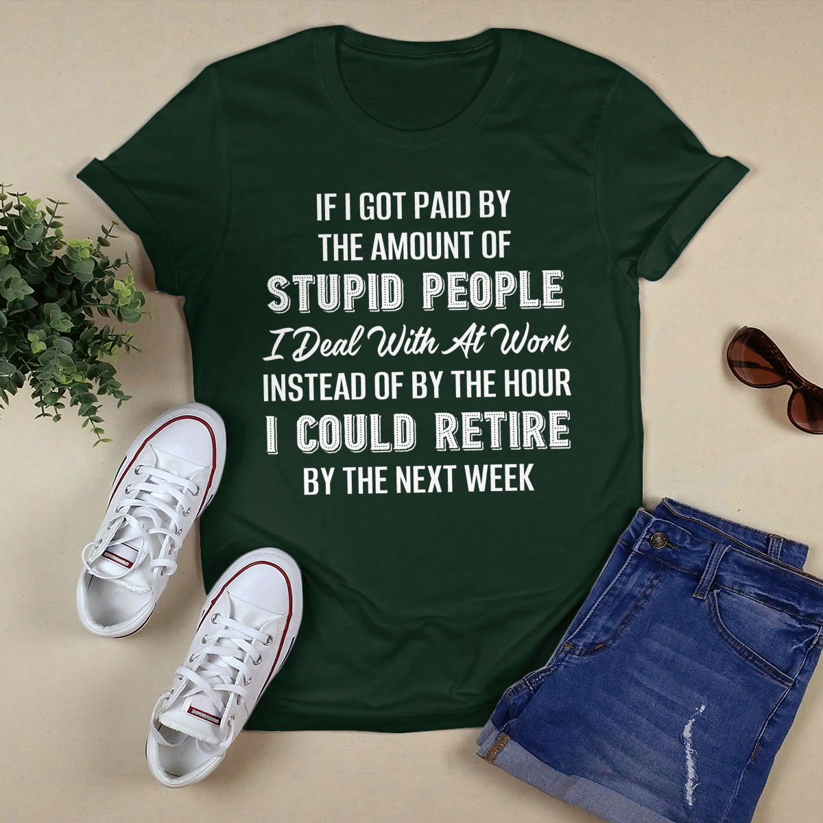 If I Got Paid By The Amount Of Stupid People shirt
