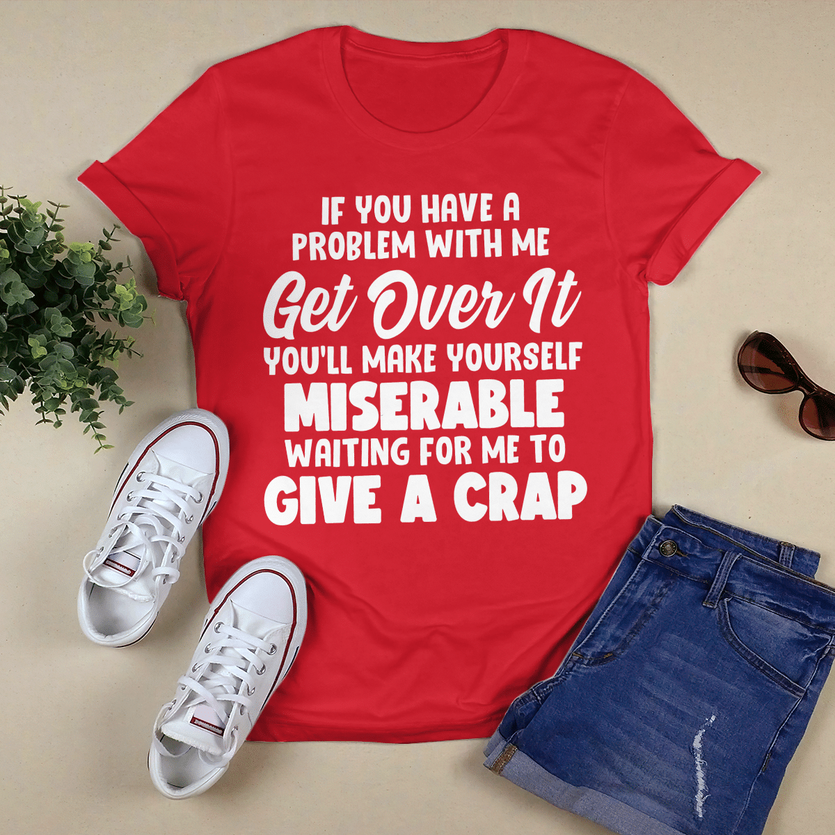 If You Have A Problem shirt