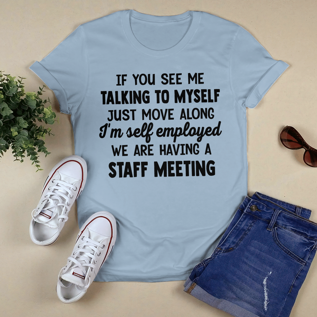 If You See Me Talking To Myself shirt