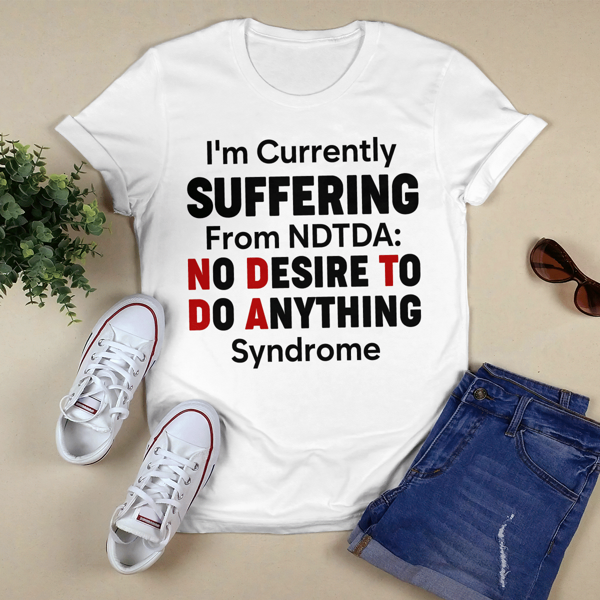 I_m Currently Suffering From NDTDA shirt