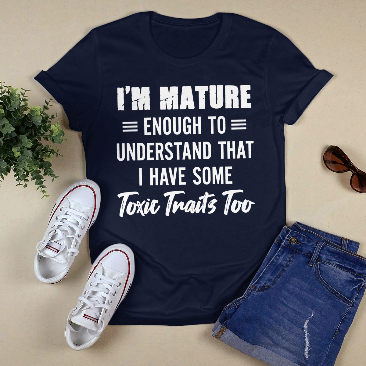 I_m Mature Enough shirt