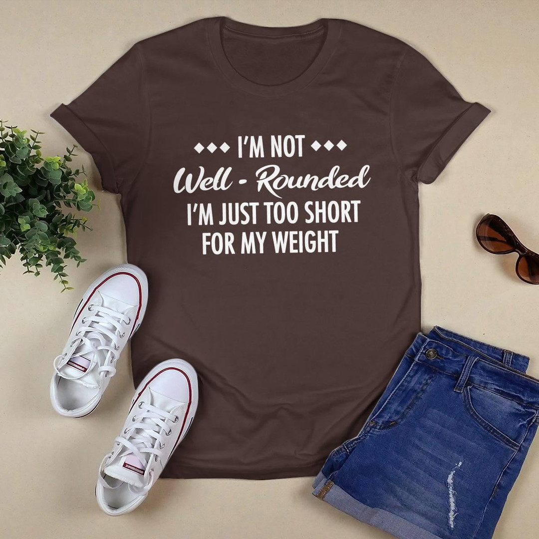 I_m Not Well-Rounded shirt