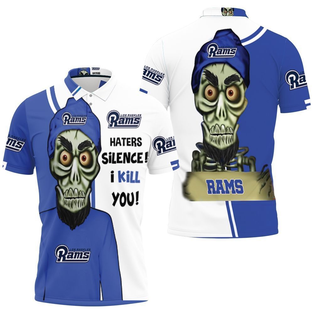 Los Angeles Rams Haters I Kill You 3d Polo Shirt All Over Print Shirt 3d T-shirt