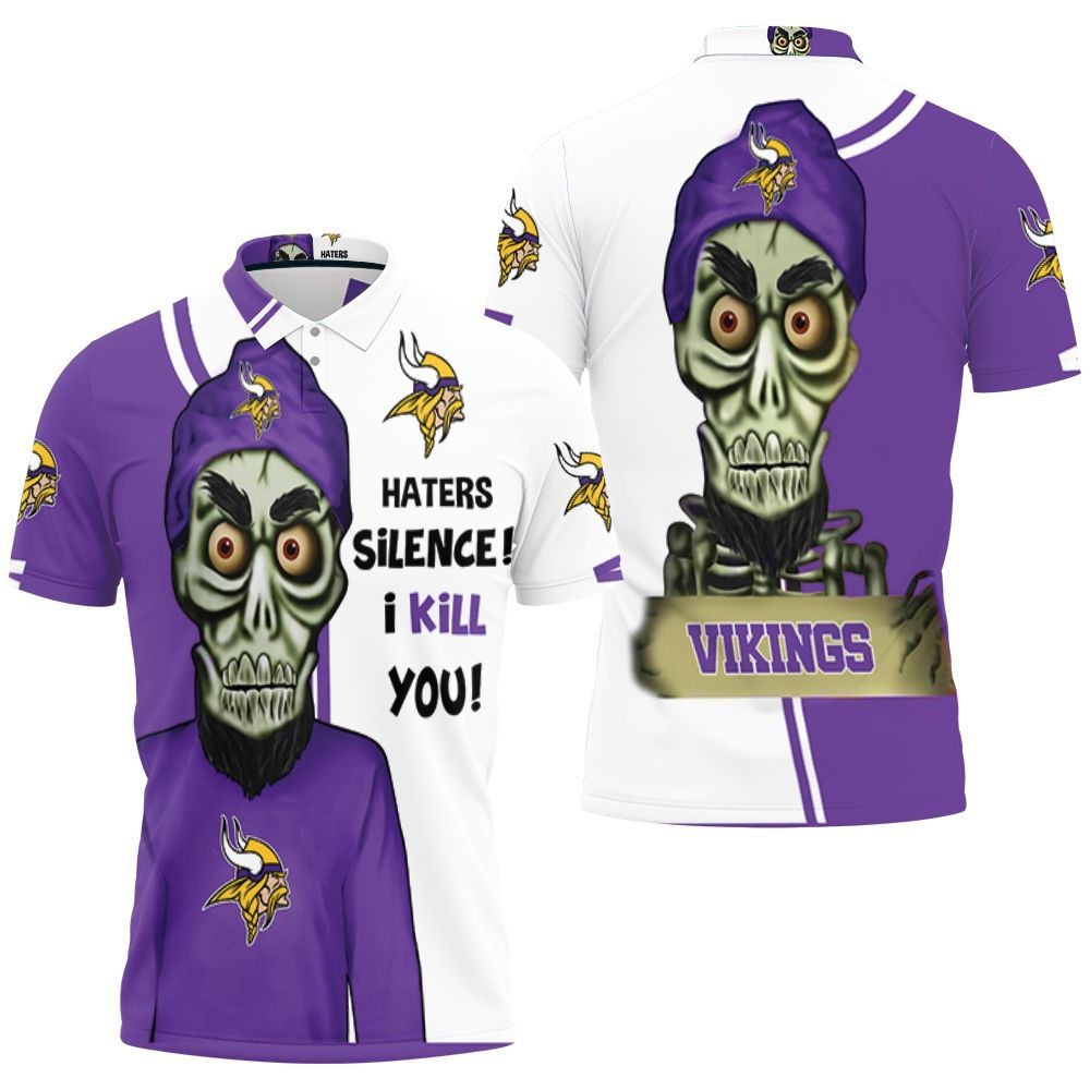 Minnesota Vikings Haters I Kill You 3d Polo Shirt All Over Print Shirt 3d T-shirt