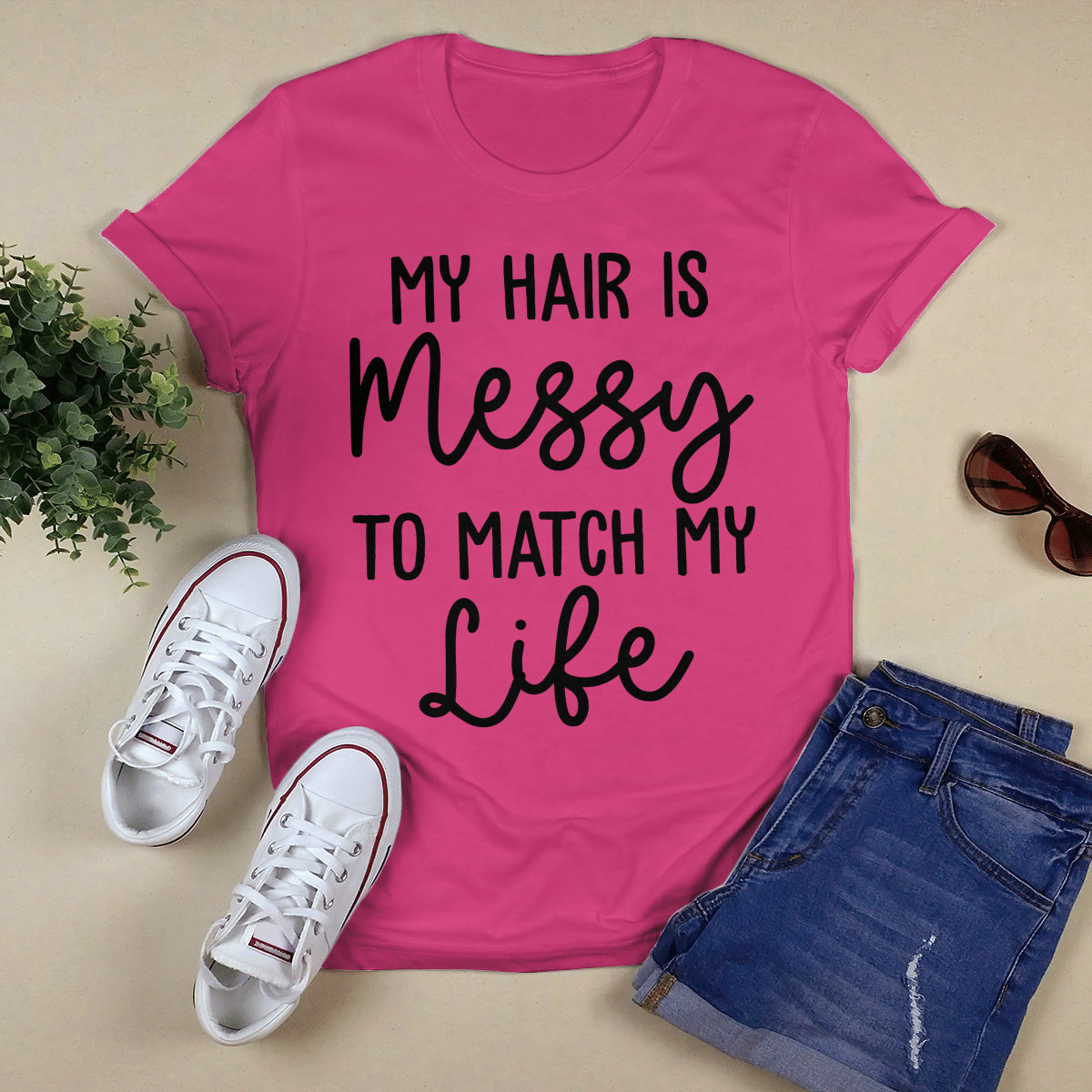 My Hair Is Messy shirt