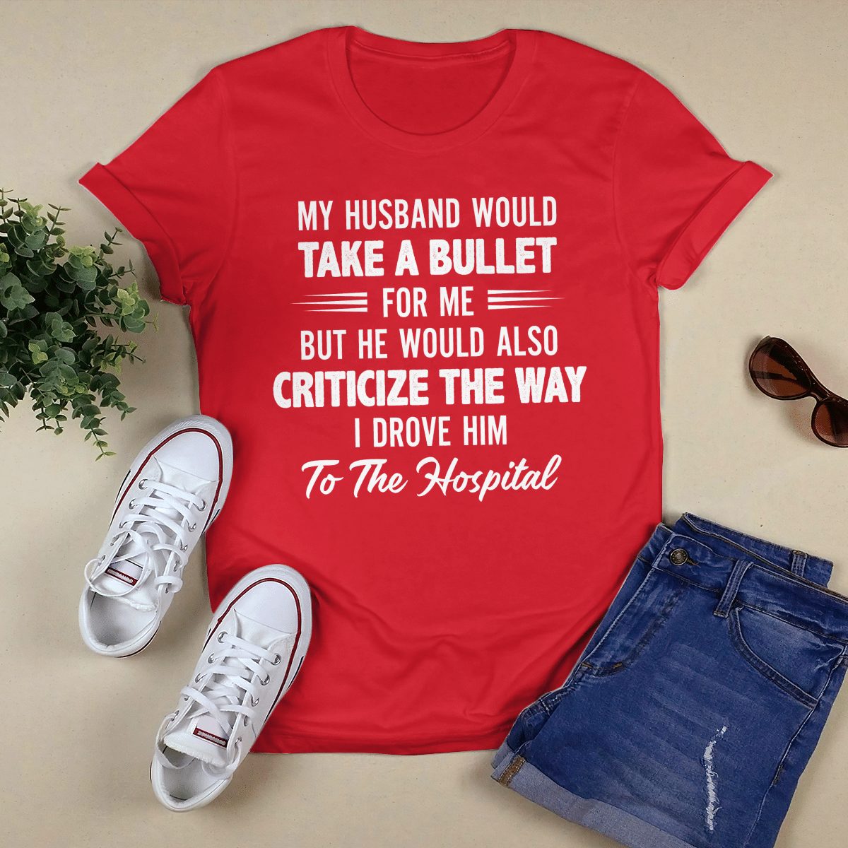 My Husband Would Take A Bullet shirt