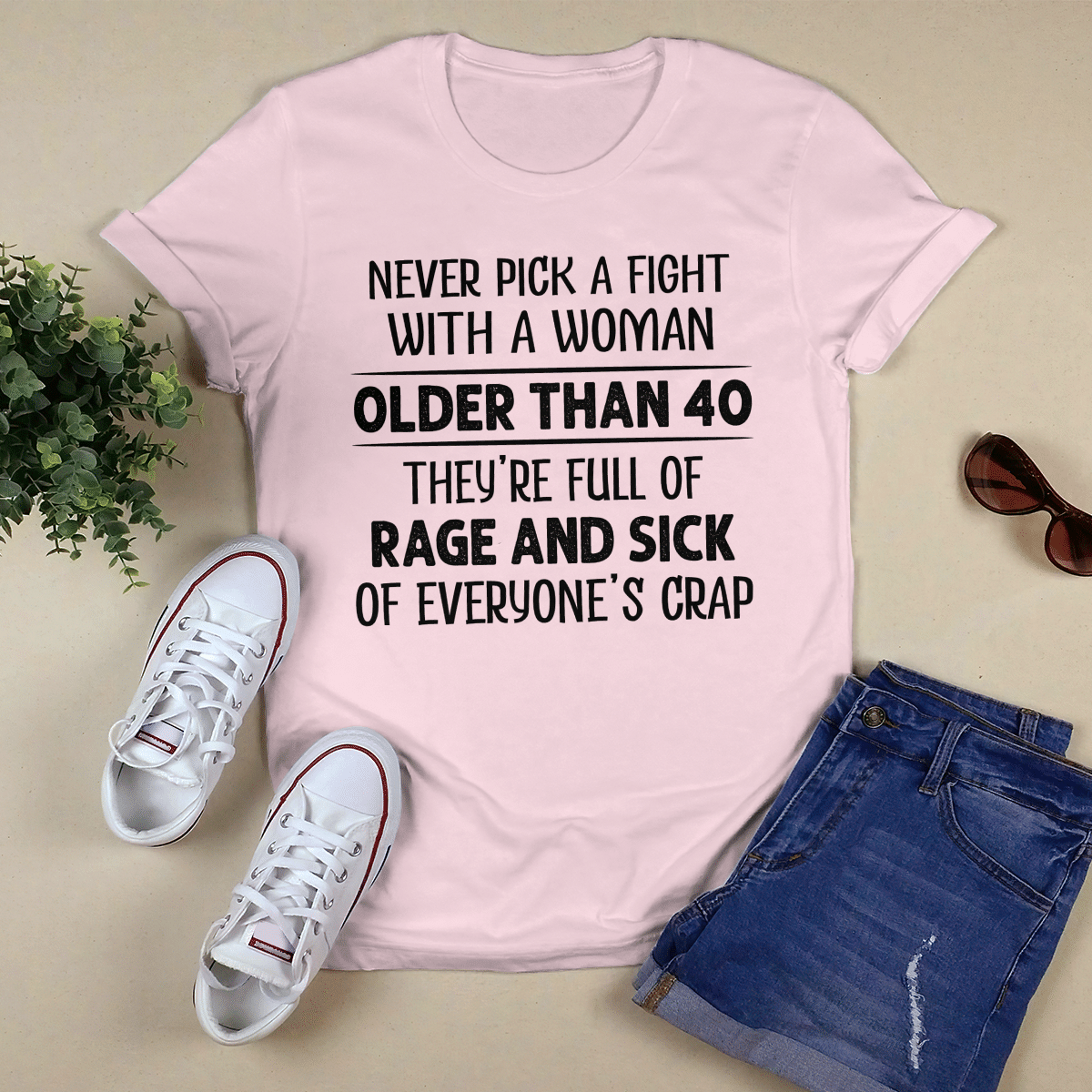 Never Pick A Fight With A Woman shirt