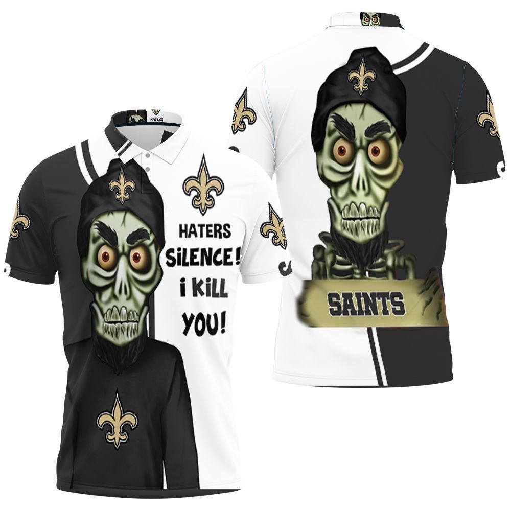 New Orleans Saints Haters I Kill You 3d Polo Shirt All Over Print Shirt 3d T-shirt