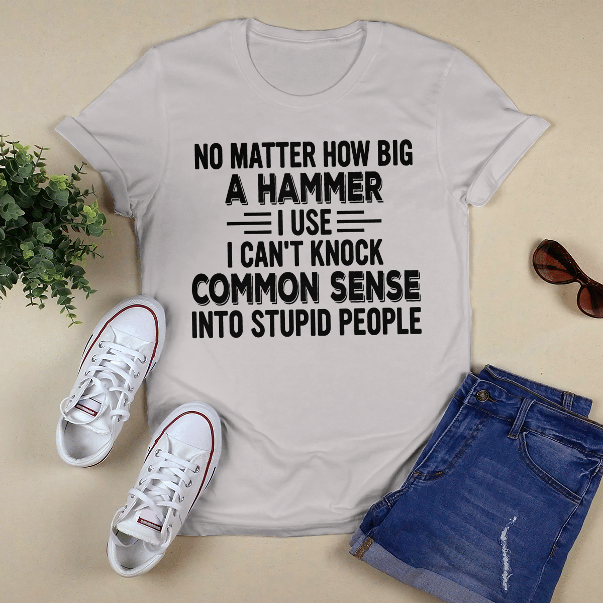 No Matter How Big A Hammer shirt