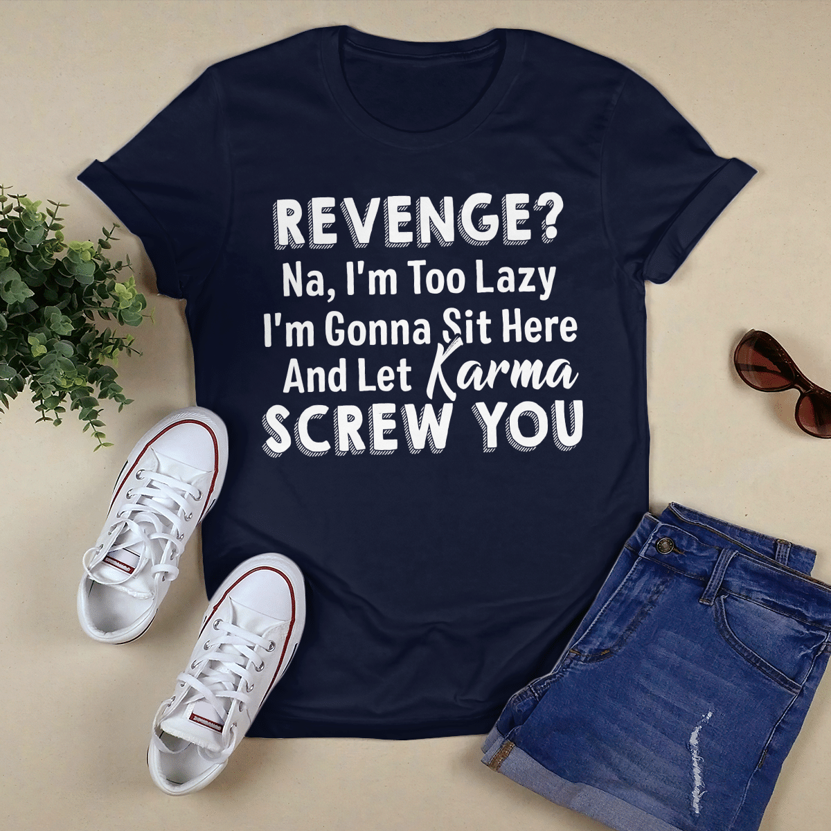 Revenge Na, I_m Too Lazy shirt