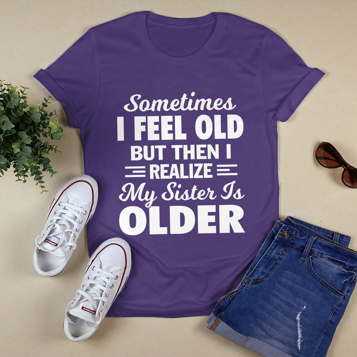 Sometimes I Feel Old shirt