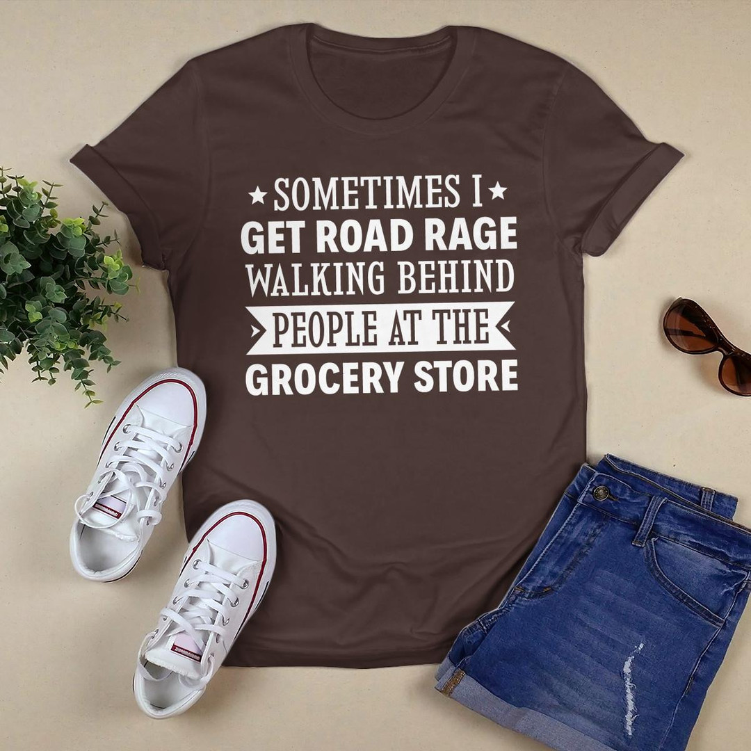 Sometimes I Get Road Rage shirt