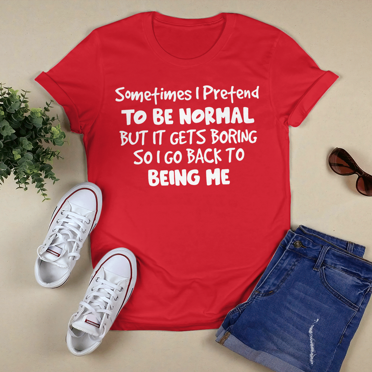 Sometimes I Pretend To Be Normal shirt