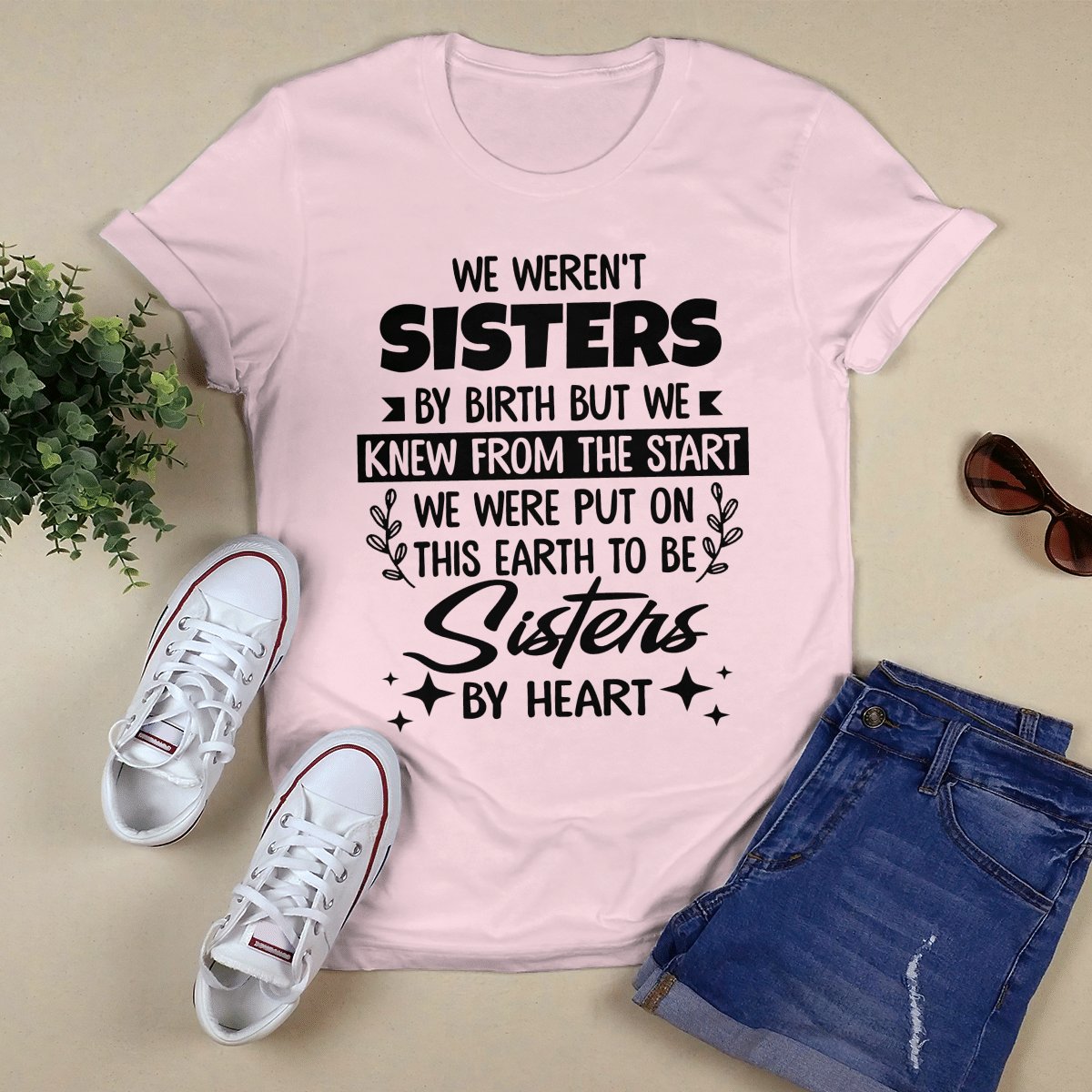 We Weren_t Sisters By Birth shirt
