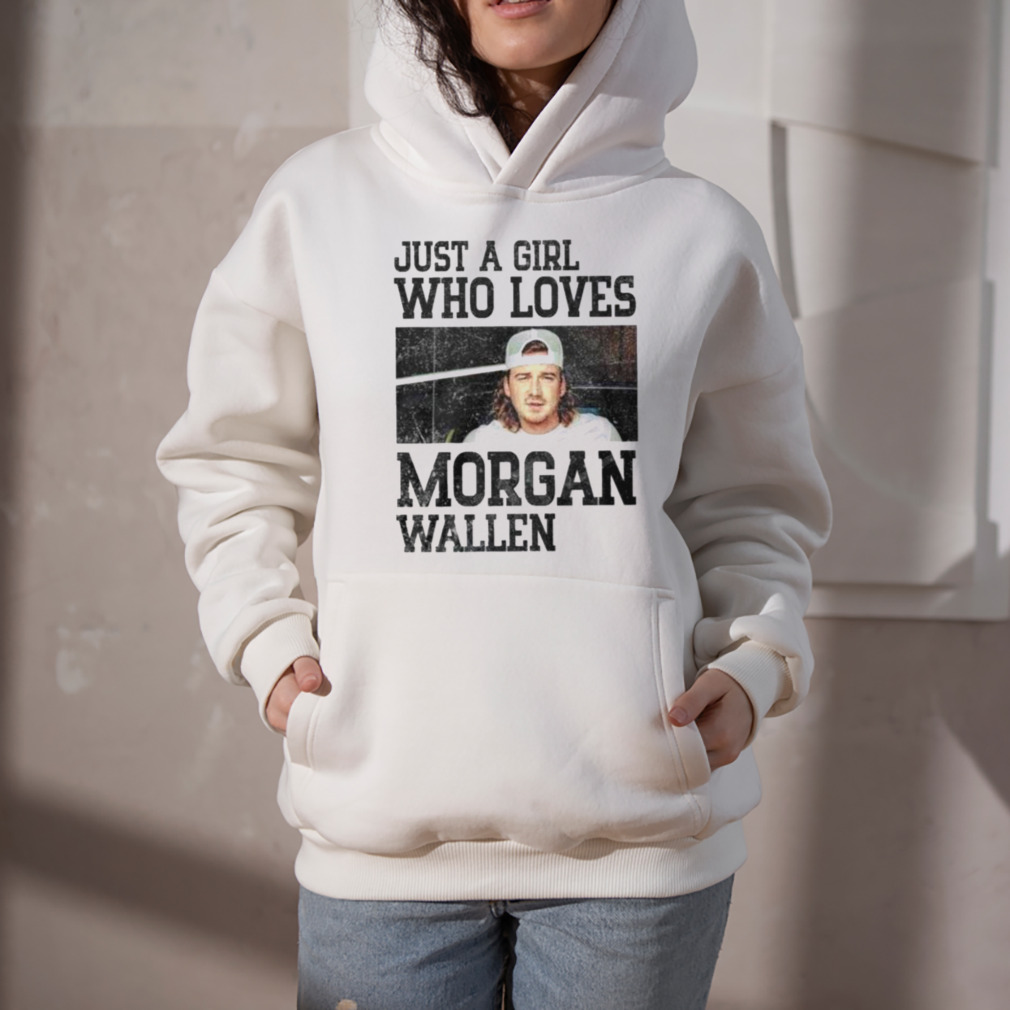 Just A Girl That Love Morgan Wallen T-Shirt - Trends Bedding