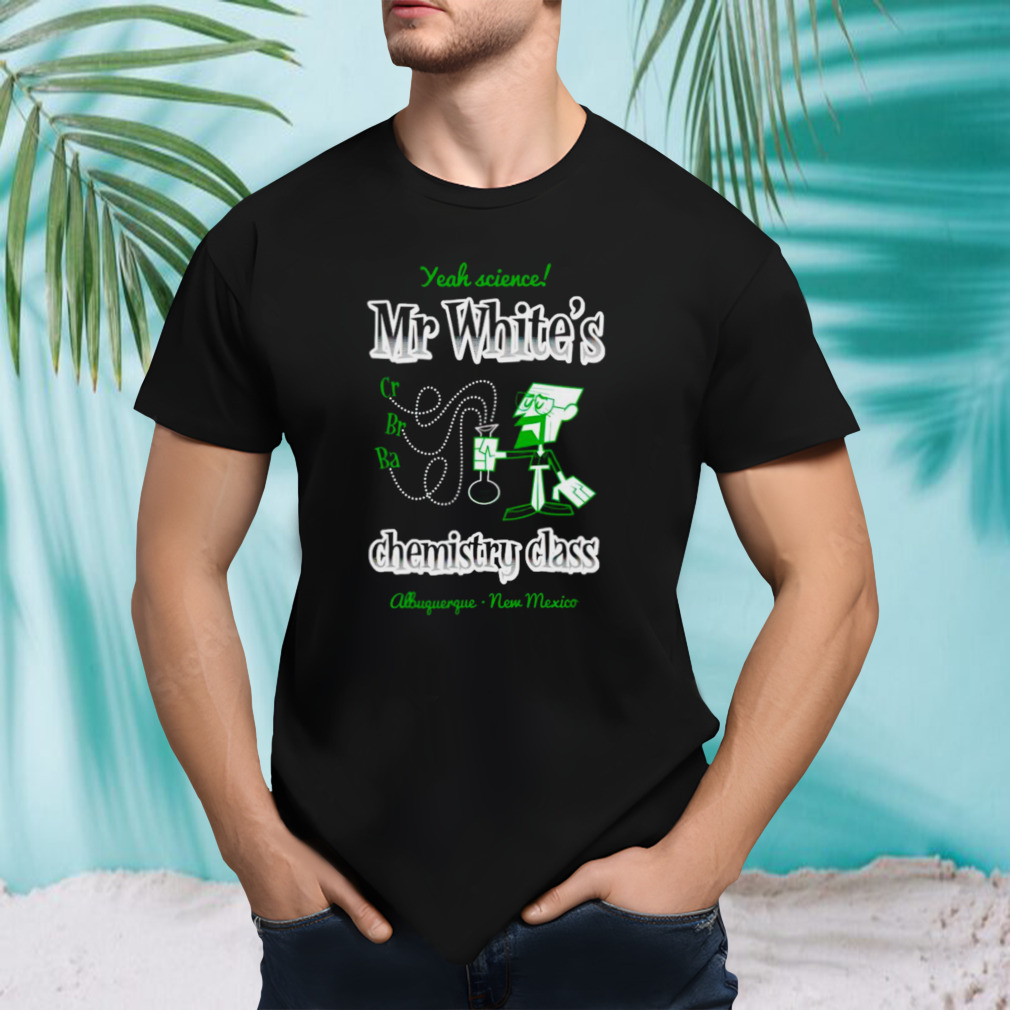 Mr. White chemistry class shirt