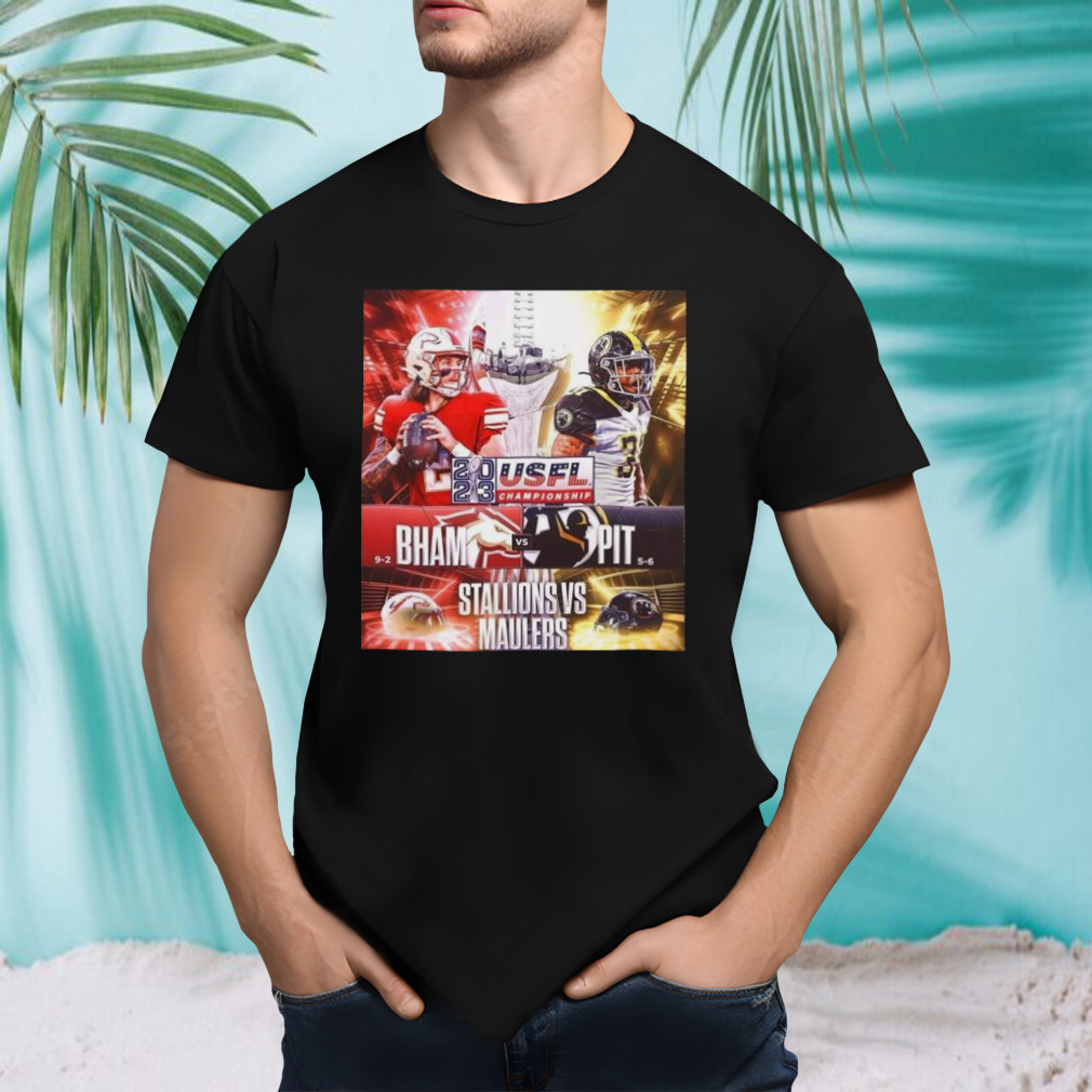 USFL Championship 2023 Birmingham Stallions Vs Pittsburgh Maulers Shirt