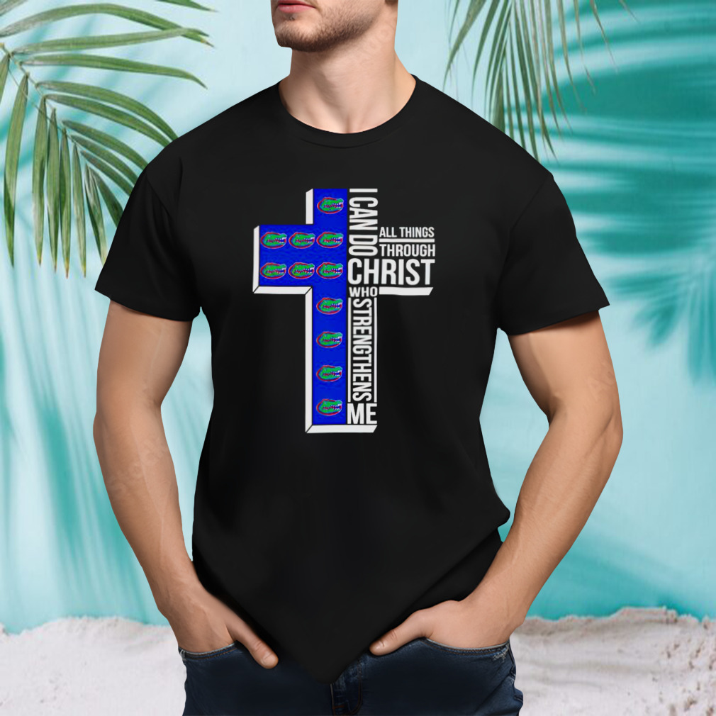 florida Gators I can do all things through Christ shirt
