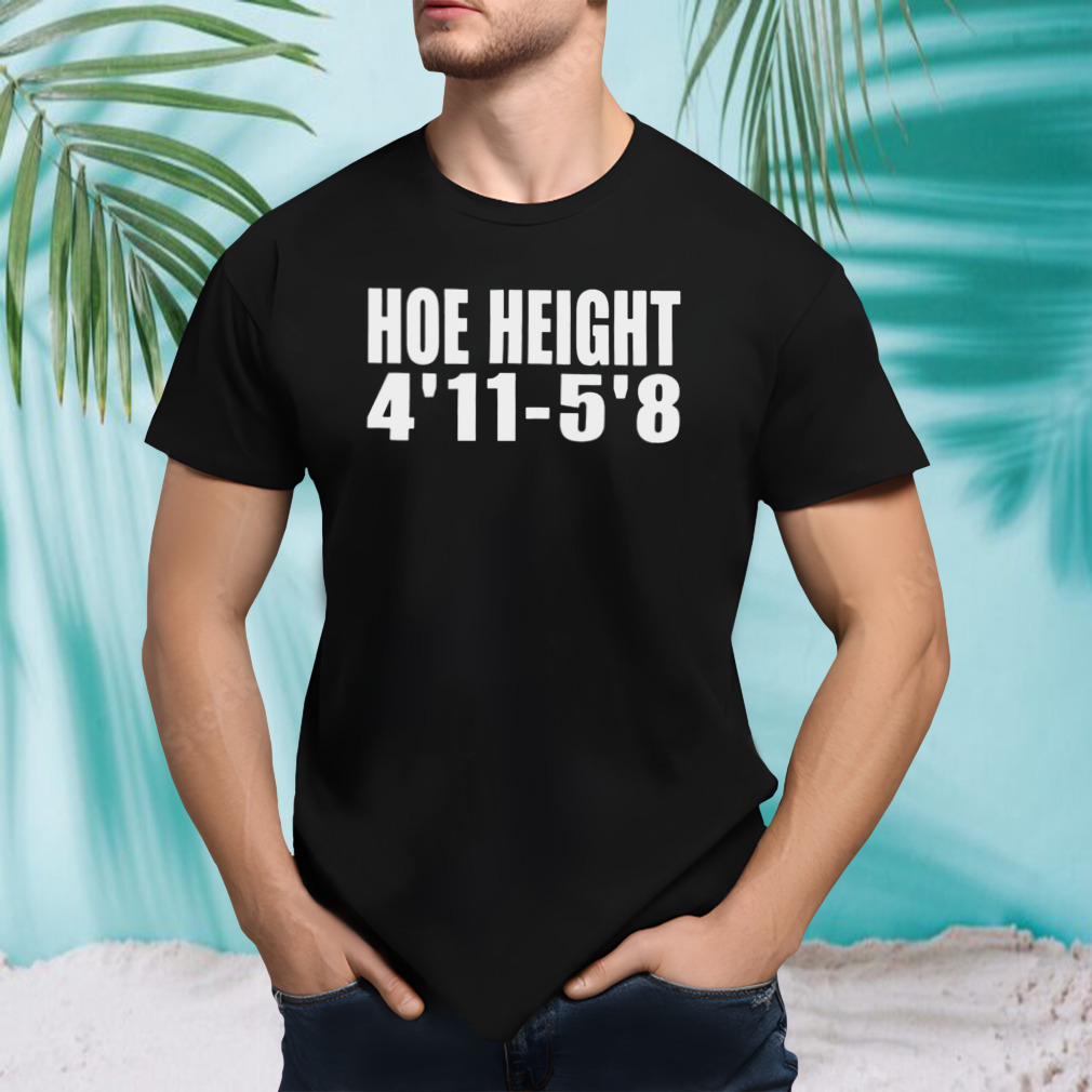 Hoe Height 4’11 – 5’8 shirt