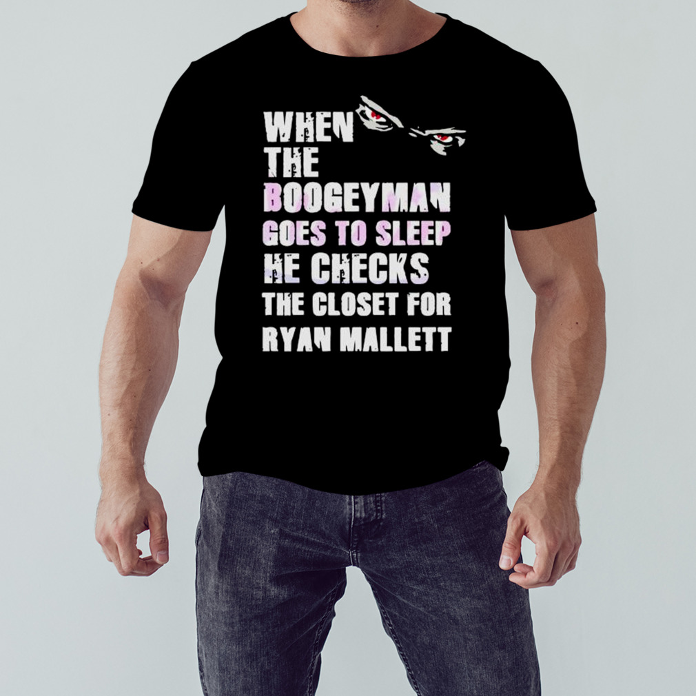 When The Boogeyman Goes To Sleep Ryan Mallett Shirt